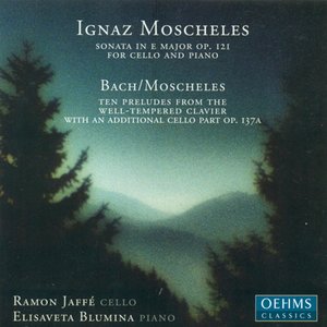 Moscheles, I.: Cello Sonata, Op. 121 / Melodic-Contrapuntal Studies