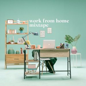 Work From Home Mixtape