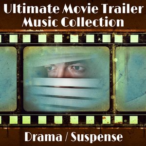 The Ultimate Movie Trailer Music Collection - Drama / Suspense