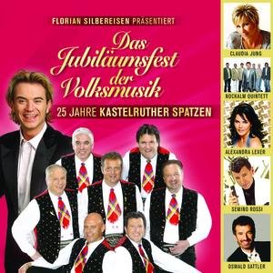 Das Jubiläumsfest der Volksmusik / 25 jahre Kastelruther Spatzen (Special Edition)