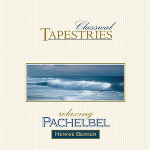 Classical Tapestries - Relaxing Pachelbel