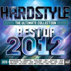 Hardstyle the Ultimate Collection - Best Of 2012