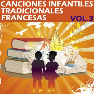 Canciones Infantiles Tradicionales Francesas, Vol. 3