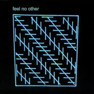 Feel No Other
