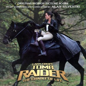 Tomb Raider: The Cradle of Life: Original Motion Picture Score