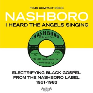 I Heard the Angels Singing: Electrifying Black Gospel from the Nashboro Label, 1951 - 1983