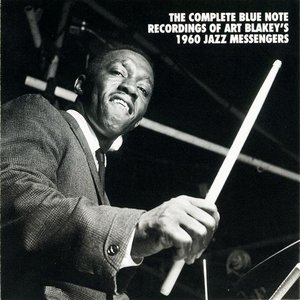 The Complete Blue Note Recordings of Art Blakey’s 1960 Jazz Messengers