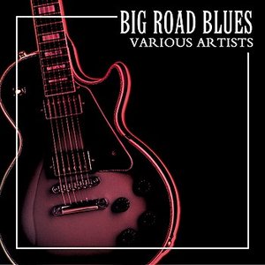 Big Road Blues
