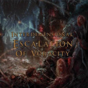 Interdimensional Escalation of Voracity (feat. Paolo Chiti)