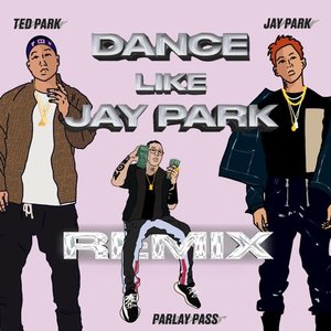 Dance Like Jay Park (Remix)