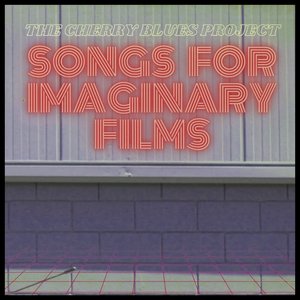 Songs for Imaginary Films