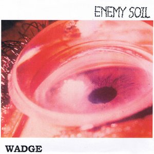 Enemy Soil / Wadge