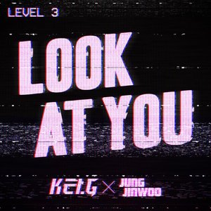 Kei.G Lv. 3 "LOOK AT YOU" (feat. Jung Jin Woo) - Single