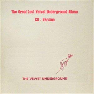 The Great Lost Velvet Underground Album