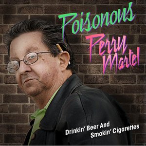 Drinking Beer and Smoking Cigarettes (feat. Poisonous Perry Martel) - Single