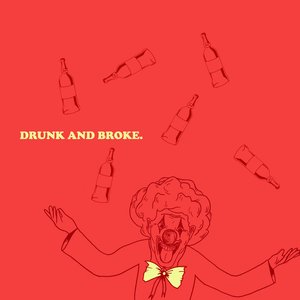 Drunk and Broke