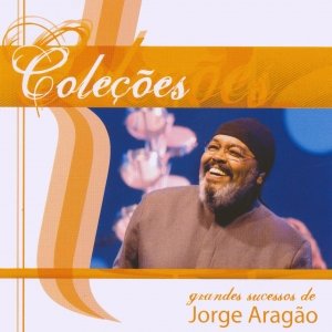 Coleções Jorge Aragão