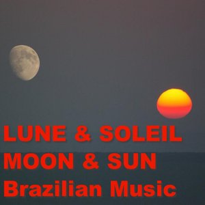 Une nuit en Amérique du sud (Moon & Sun - Brazilian Music)