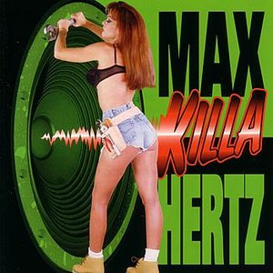 Max Killa Hertz