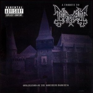 Tribute to Mayhem : Originators of Northern Darkness