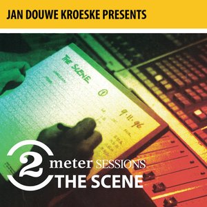 Jan Douwe Kroeske presents: 2 Meter Sessions - The Scene