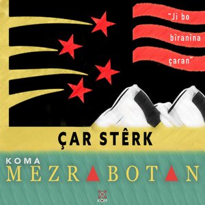 Çar Stêrk (Ji Bo Bîranîna Çaran)