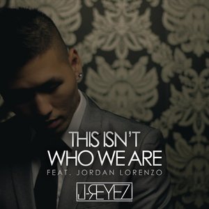 This Isn't Who We Are (feat. Jordan Lorenzo)