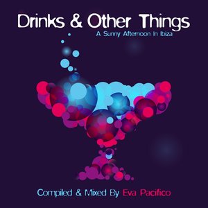 Drinks & Other Things - Mixed & Compiled By Eva Pacifico