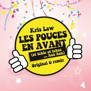 Les pouces en avant (Et tchic et tchac han han) (Original et Remix)