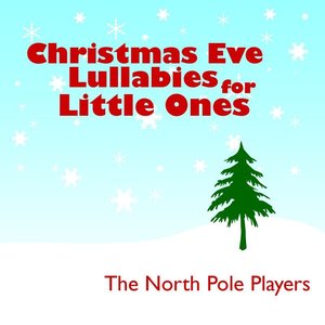 Christmas Eve Lullabies For Little Ones