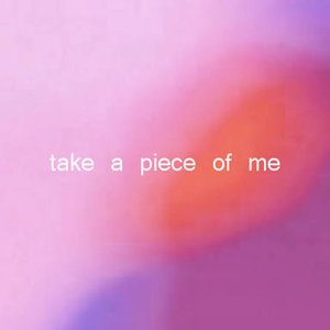 Take a Piece of Me