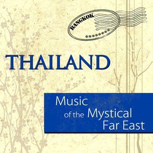 Music Of The Mystical Far East - Thailand