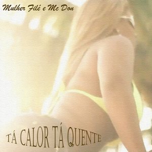 Tá Calor Tá Quente - Single (feat. MC Don) - Single