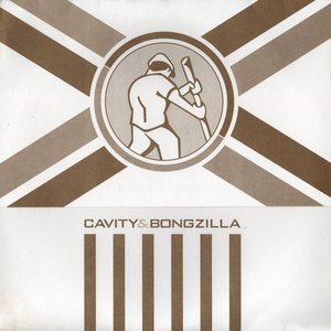 Cavity & Bongzilla