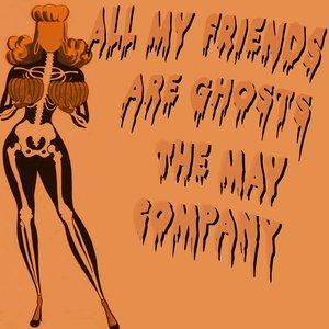 All My Friends Are Ghosts
