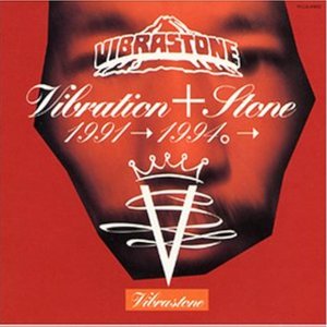 VIBRATION+STONE BEST 1991→1994。→