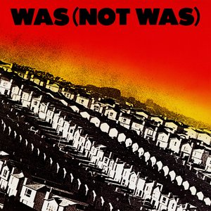 Was (Not Was) [Expanded Edition]