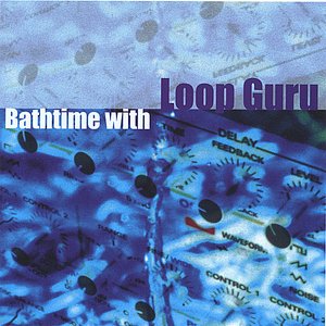 Image for 'Bathtime With Loop Guru'