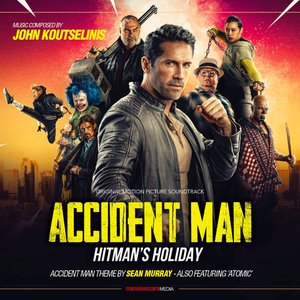 Accident Man: Hitman's Holiday (Original Motion Picture Soundtrack)