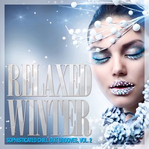 Relaxed Winter (Sophisticated Chill Out Grooves), Vol. 2