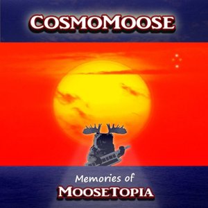 Memories of Moosetopia