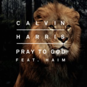 Pray to God (feat. HAIM) [Remixes] - Single