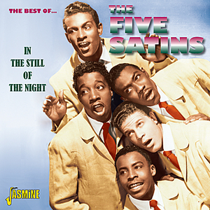 The Scarlets - The Best Of The Five Satins - In The Still Of The Night - Zortam Music
