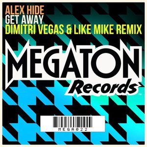 Get Away (Dimitri Vegas & Like Mike Remix)