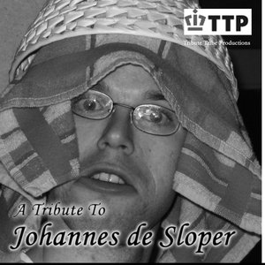 A Tribute to Johannes de Sloper