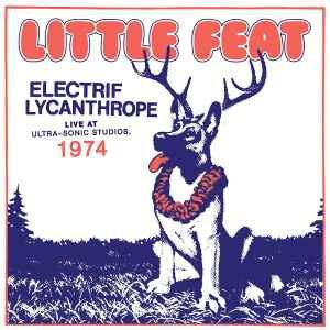 Little Feat Live: Electrif Lycanthrope