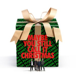 Maybe You Still Call It Christmas - Single