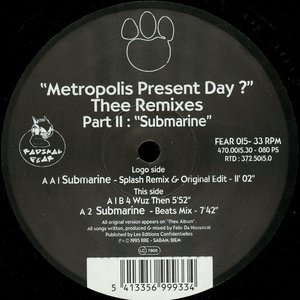 Metropolis Present Day ? Thee Remixes Part II: Submarine
