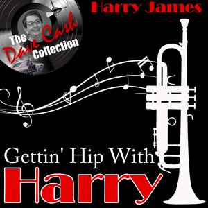 Gettin' Hip With Harry - [The Dave Cash Collection]