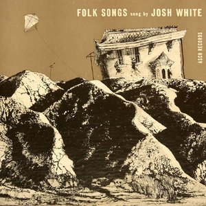 Folk Songs Sung by Josh White